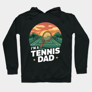 I'm A Tennis Dad. Tennis Hoodie